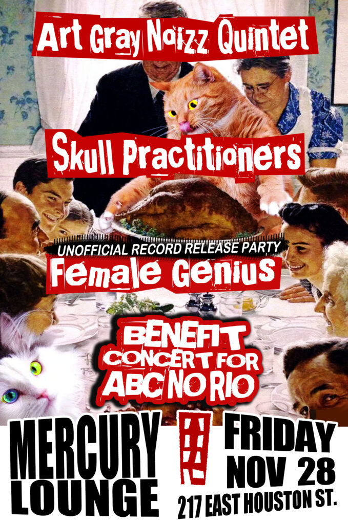 Poster for Art Gray Noizz Quintet, Skull Practitiouners and Female Genius Benefit Concert.